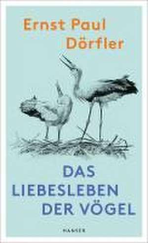 Das Liebesleben der Vögel de Ernst Paul Dörfler