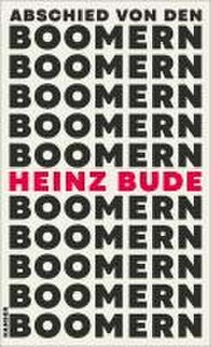 Abschied von den Boomern de Heinz Bude