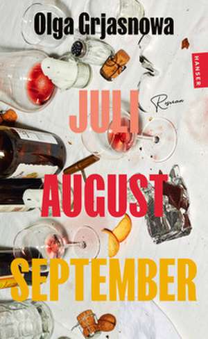 Juli, August, September de Olga Grjasnowa