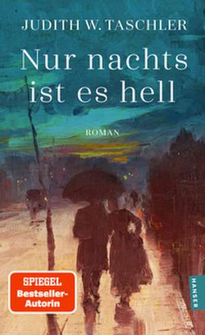 Nur nachts ist es hell de Judith W. Taschler
