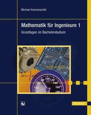 Mathematik für Ingenieure 1 de Michael Knorrenschild