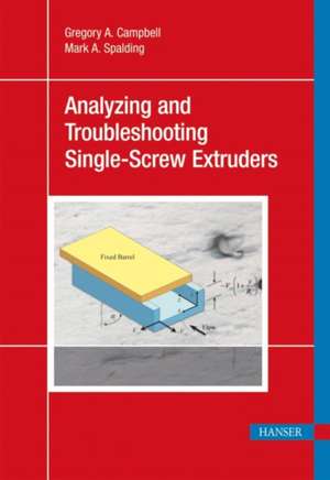 Analyzing and Troubleshooting Single-Screw Extruders de Gregory A. Campbell