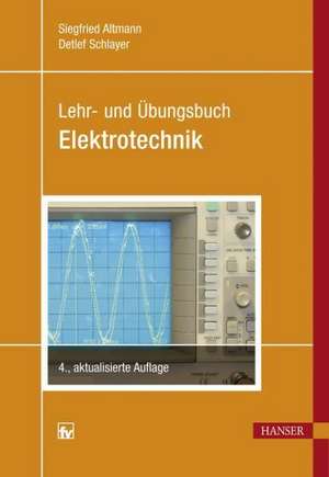 Lehr- und Übungsbuch Elektrotechnik de Siegfried Altmann