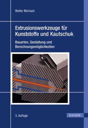 Extrusionswerkzeuge für Kunststoffe und Kautschuk de Walter Michaeli