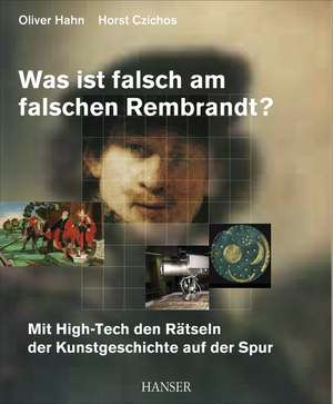 Was ist falsch am falschen Rembrandt? de Horst Czichos