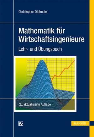 Mathematik für Wirtschaftsingenieure de Christopher Dietmaier