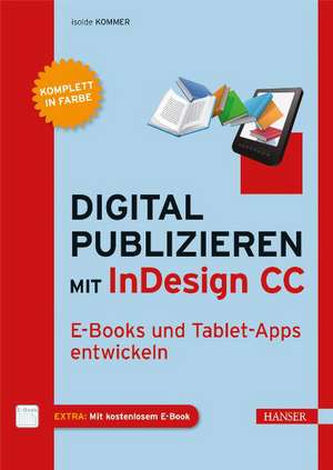 Digital publizieren mit InDesign CC de Isolde Kommer