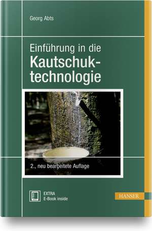 Einführung in die Kautschuktechnologie de Georg Abts