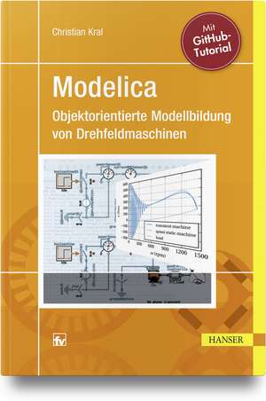 Modelica - Objektorientierte Modellbildung von Drehfeldmaschinen de Christian Kral