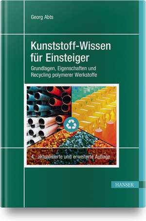 Kunststoff-Wissen für Einsteiger de Georg Abts