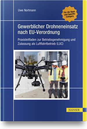 Gewerblicher Drohneneinsatz nach EU-Verordnung de Uwe Nortmann