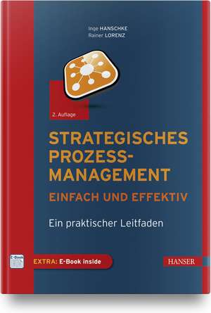 Strategisches Prozessmanagement - einfach und effektiv de Inge Hanschke