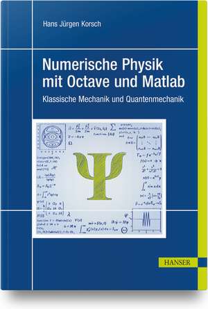 Numerische Physik mit Octave und Matlab de Hans Jürgen Korsch