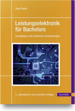 Leistungselektronik für Bachelors de Uwe Probst