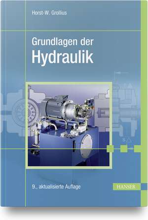 Grundlagen der Hydraulik de Horst-Walter Grollius