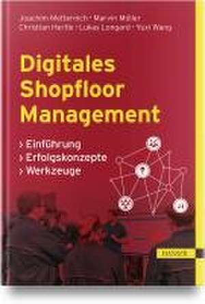 Digitales Shopfloor Management de Joachim Metternich