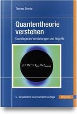 Quantentheorie verstehen de Thomas Görnitz