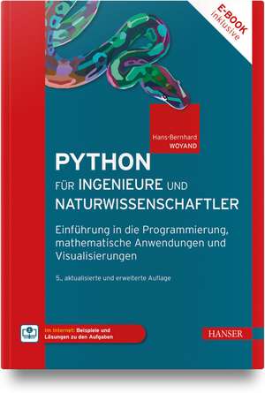 Python für Ingenieure und Naturwissenschaftler de Hans-Bernhard Woyand