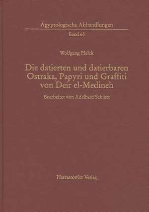 Die Datierten Und Datierbaren Ostraka, Papyri Und Graffiti Von Deir El-Medineh