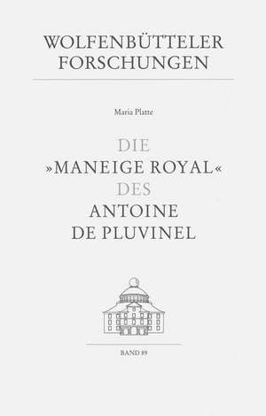 Die "Maneige Royal" des Antoine de Pluvinel de Maria Platte