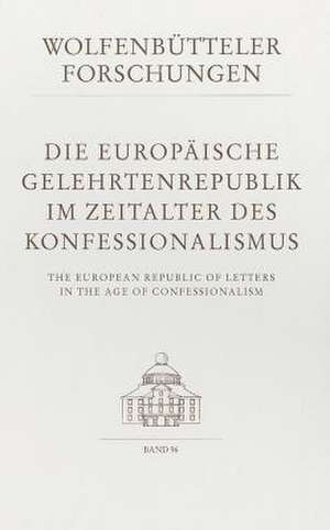 Die Europaische Gelehrtenrepublik Im Zeitalter Des Konfessionalismus /The European Republic of Letters in the Age of Confessionalism: Qazwinis Wunder Der Schopfung - Eine Naturkunde Des 13. Jahrhunderts de Herbert Jaumann