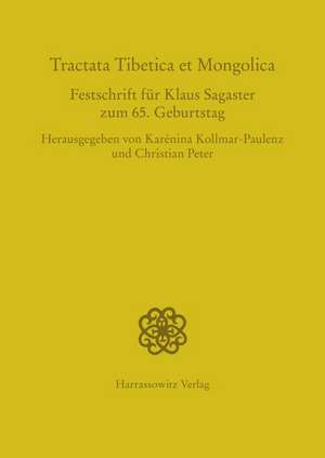 Tractata Tibetica Et Mongolica: Festschrift Fur Klaus Sagaster Zum 65. Geburtstag de K Kollmar-Paulenz