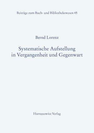 Systematische Aufstellung in Vergangenheit Und Gegenwart: Deutsche Militarinstrukteure in China 1884-1890 de Bernd Lorenz