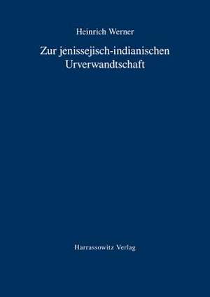 Zur Jenissejisch-Indianischen Urverwandtschaft: Studien Zur Erforschung Palastinas Im 19. Und 20. Jahrhundert Anlasslich Des 125jahrigen Bestehens Des Deutschen Verei de Heinrich Werner