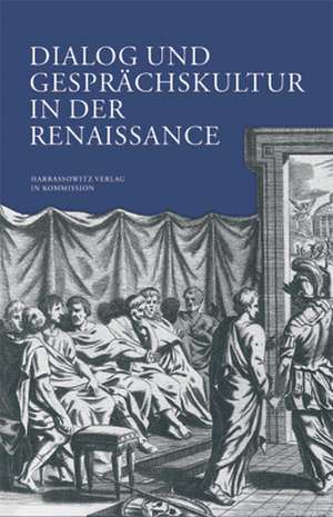 Dialog und Gesprächskultur in der Renaissance de Bodo Guthmüller