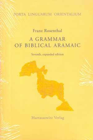 A Grammar of Biblical Aramaic de Franz Rosenthal