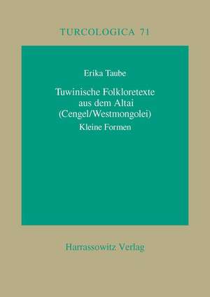 Tuwinische Folkloretexte Aus Dem Altai (Cengel /Westmongolei): Kleine Formen de Erika Taube