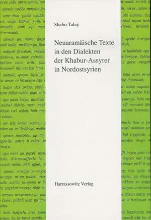 Neuaramäische Texte in den Dialekten der Khabur-Assyrer in Nordostsyrien de Shabo Talay