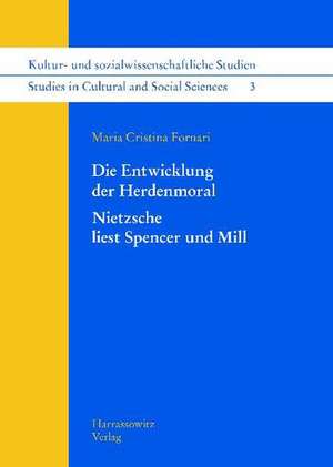 Die Entwicklung Der Herdenmoral: Nietzsche Liest Spencer Und Mill de Maria Cristina Fornari