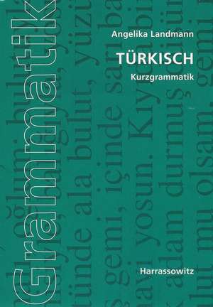 Turkisch: Kurzgrammatik de Angelika Landmann