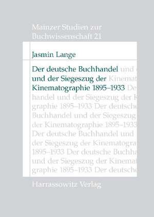 Der deutsche Buchhandel und der Siegeszug der Kinematographie 1895-1933 de Jasmin Lange