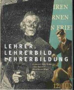 Lehrer, Lehrerbild und Lehrerbildung de Hartmut Wenzel