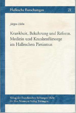 Krankheit, Bekehrung und Reform de Jürgen Helm