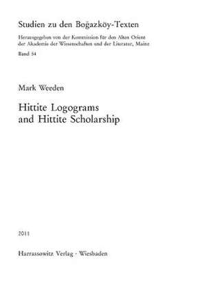 Hittite Logograms and Hittite Scholarship de Mark Weeden