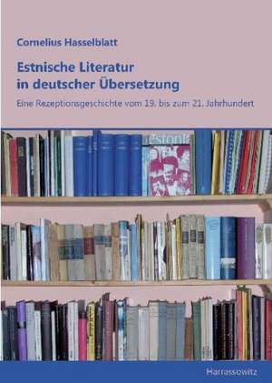 Estnische Literatur in deutscher Übersetzung de Cornelius Th. Hasselblatt