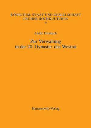 Zur Verwaltung in Der 20. Dynastie: Das Wesirat de Guido Dresbach