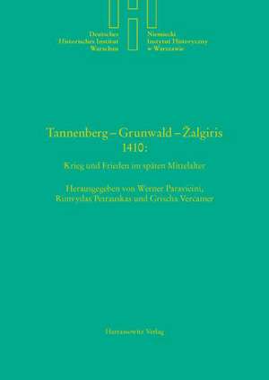 Tannenberg - Grunwald - Zalgiris 1410: Krieg und Frieden im Späten Mittelalter de Werner Paravicini