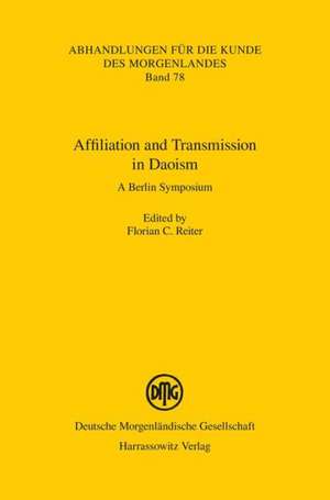 Affiliation and Transmission in Daoism de Florian C. Reiter