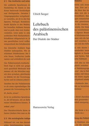 Lehrbuch Des Palastinensischen Arabisch: Der Dialekt Der Stadter de Ulrich Seeger