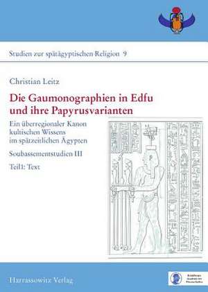 Die Gaumonographien in Edfu Und Ihre Papyrusvarianten