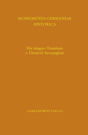 Die Jungere Translatio S. Dionysii Areopagitae: Papsturkunden Und Juristische Gutachten Aus Dem 13. Jahrhundert Mit Edition Des Consilium Von Guido Fulcodii de Veronika Lukas