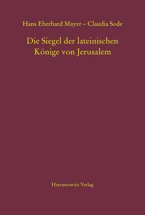 Die Siegel Der Lateinischen Konige Von Jerusalem