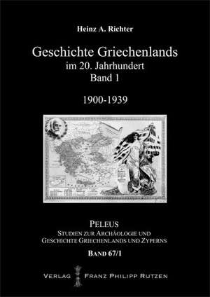 Geschichte Griechenlands Im 20. Jahrhundert,: 1900-1939 de Heinz A. Richter