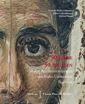 50 Jahre - 50 Antiken in Den Kunstsammlungen Der Ruhr-Universitat Bochum: Winckelmanns Erbe in Russland de Cornelia Weber-Lehmann