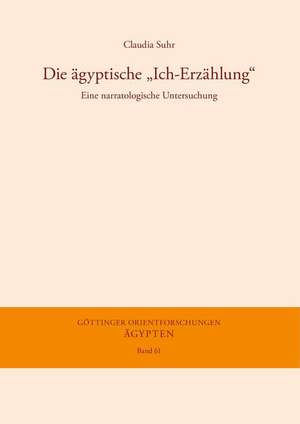 Die Agyptische 'Ich-Erzahlung': Eine Narratologische Untersuchung de Claudia Suhr