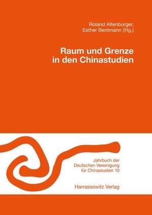 Raum Und Grenze in Den Chinastudien: A Socio-Anthropological Approach to Urban Transformation in Southern Xinjiang, People's Republic of de Roland Altenburger